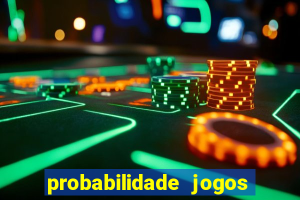 probabilidade jogos de futebol